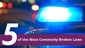 5 of the Most Commonly Broken Laws