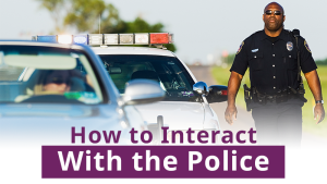 How to Interact with the Police