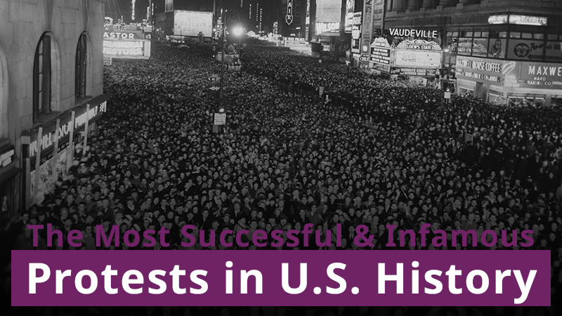 The Most Successful and Infamous Protests in U.S. History