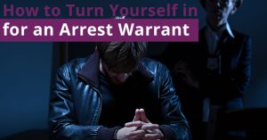 How to Turn Yourself in for an Arrest Warrant