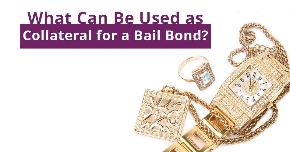 What Can Be Used as Collateral for a Bail Bond?