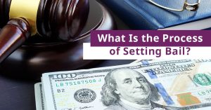 What Is the Process of Setting Bail?