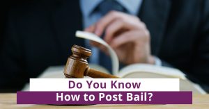 Do You Know How to Post Bail?