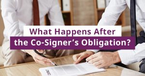 What Happens After the Co-Signer’s Obligation?