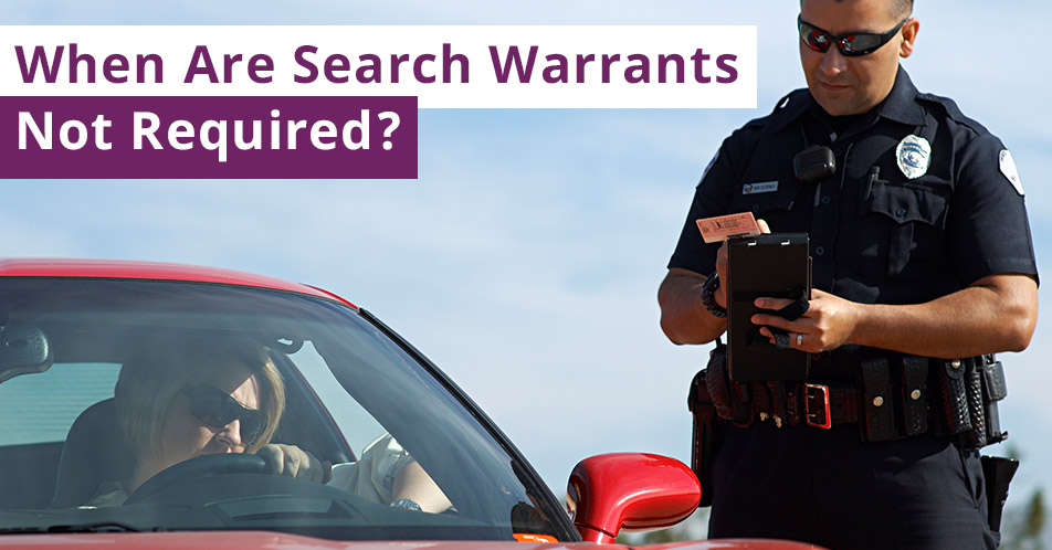 When Are Search Warrants Not Required?