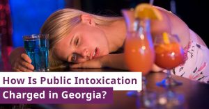 How Is Public Intoxication Charged in Georgia?